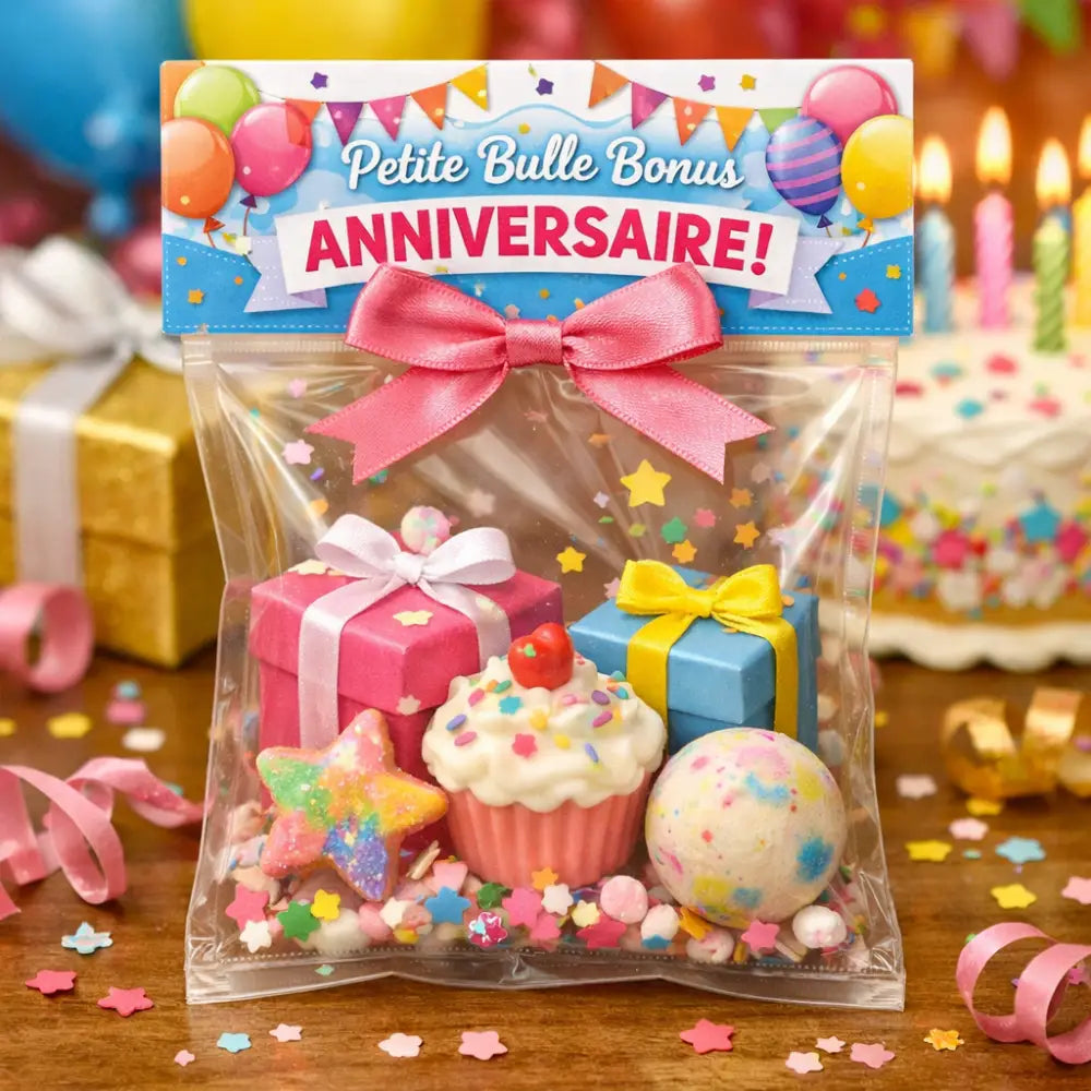 Les petites bulles bonus sont offertes choisissez la vôtre 🎁 - Les petites bulles bonus Anniversaire - Cadeau